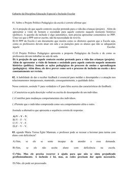 Gabarito da Disciplina Educação Especial e Inclusão Escolar
01. Sobre o Projeto Político Pedagógico da escola é correto afirm