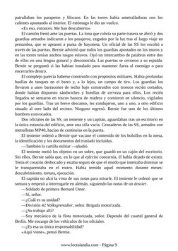 patrullaban los parapetos y blocaos. En las torres había ametralladoras con los
cañones apuntando al interior. El estómago le