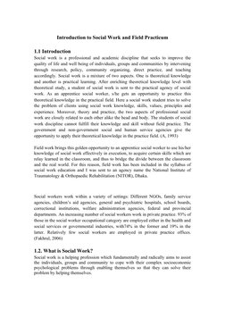 Introduction to Social Work and Field Practicum
1.1 Introduction 
Social work is a professional and academic discipline that