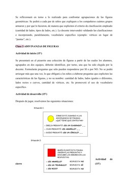 Se  reflexionará  en  torno  a  lo  realizado  para  confrontar  agrupaciones  de  las  figuras
geométricas: Se pedirá a cada