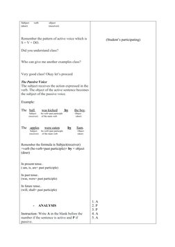 Subject       verb                object
(doer)                                (receiver)
Remember the pattern of active voic