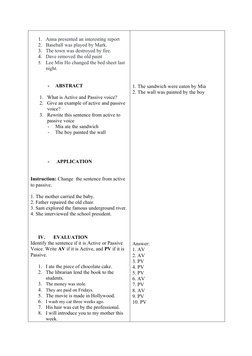 1. Anna presented an interesting report
2. Baseball was played by Mark.
3. The town was destroyed by fire.
4. Dave removed th