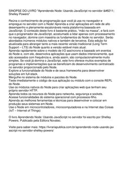 SINOPSE DO LIVRO "Aprendendo Node: Usando JavaScript no servidor –
Shelley Powers"
Reúna o conhecimento de programação