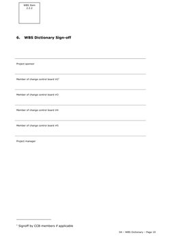 6.
WBS Dictionary Sign-off
Project sponsor
Member of change control board #21
Member of change control board #3
Member of cha