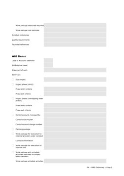 Work package resources required
Work package cost estimate
Schedule milestones
Quality requirements
Technical references
…
WB