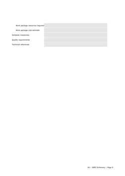 Work package resources required
Work package cost estimate
Schedule milestones
Quality requirements
Technical references
04 –