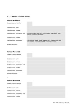 4.
Control Account Plans
Control Account 1
Code of accounts identifier
Control account name
Control account manager
Control a
