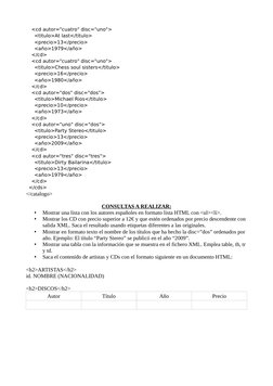 <cd autor="cuatro" disc="uno">
      <titulo>At last</titulo>
      <precio>13</precio>
      <año>1979</año>
    </cd>