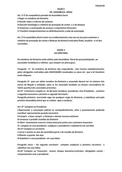 FOLHA 04
SEÇÃO I
DA  ASSEMBLEIA  GERAL
Art. 1º É de competência privada da Assembleia Geral
I-Eleger os membros da Diretoria