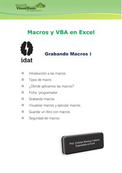 Macros y VBA en Excel 
 
 
 
 
 
 
 
Introducción a las macros  
 
Tipos de macro 
 
¿Dónde aplicamos las macr
