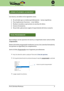 Prof. Christian Montoya 
 
             2 
 
 
 
 
 
Las macros, son útiles en los siguientes casos: 
 
• En activades qu