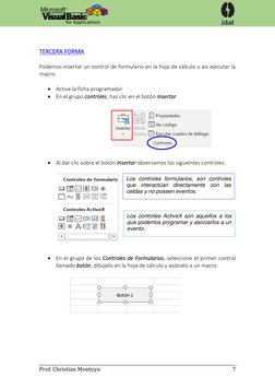 Prof. Christian Montoya 
 
             7 
 
 
TERCERA FORMA 
 
Podemos insertar un control de formulario en la hoja de c