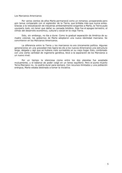 Los Marcianos Americanos
Por varios cientos de años Marte permaneció como un remanso; prosperando pero
aún tenue comparado co