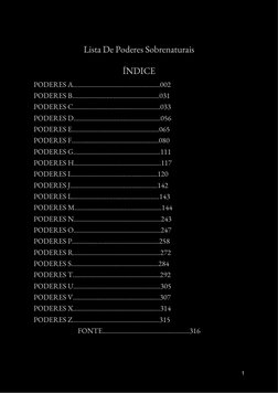 Lista De Poderes Sobrenaturais
ÍNDICE
PODERES A……………………………………………002
PODERES B……………………………………………031
PODERES C……………………………………………0