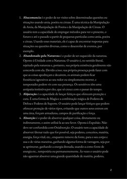 1. Abacomancia é o poder de ter visões sobre determinadas questões ou 
situações usando areia, poeira ou cinzas. É uma técnic