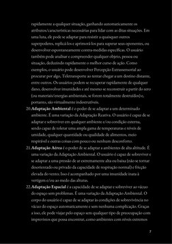 rapidamente a qualquer situação, ganhando automaticamente os 
atributos/características necessárias para lidar com as ditas s