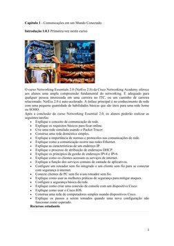 1 
 
Capitulo 1 - Comunicações em um Mundo Conectado 
 
Introdução 1.0.1 Primeira vez neste curso 
 
 
 
O curso Networking E