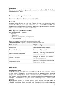 3 
 
Mais Cursos 
Escolha um curso, pratique o que aprende e torne-se um profissional de TI. Confira o 
nosso Catálogo de Cur