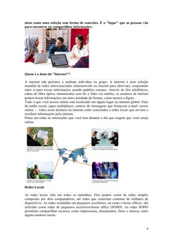 4 
 
nisso como uma coleção sem forma de conexões. É o "lugar" que as pessoas vão 
para encontrar ou compartilhar informações