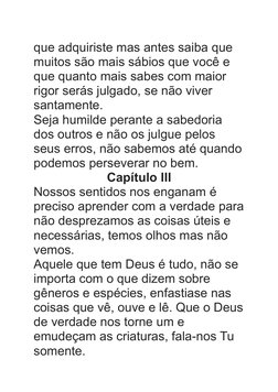 que adquiriste mas antes saiba que 
muitos são mais sábios que você e 
que quanto mais sabes com maior 
rigor serás julgado,