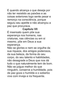 E quando alcança o que deseja por 
não ter resistido as paixões e as 
coisas exteriores logo sente pesar e 
remorço na consci