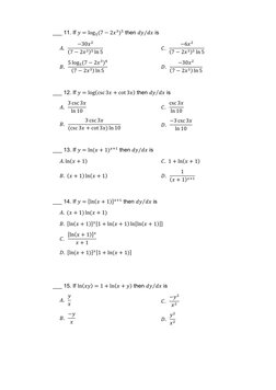 ___ 11. If 𝑦= log0(7 −2𝑥*)0 then 𝑑𝑦𝑑𝑥
⁄
 is 
 
𝐴.  
−30𝑥(
(7 −2𝑥*)0 ln 5 
𝐶.  
−6𝑥(
(7 −2𝑥*)0 ln 5 
 
𝐵.  5 log0
