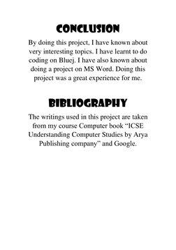 Conclusion 
By doing this project, I have known about 
very interesting topics. I have learnt to do 
coding on Bluej. I have