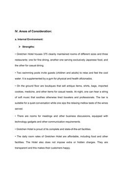 IV. Areas of Consideration: 
a. Internal Environment: 
Strengths: 
• Gretchen Hotel houses 375 cleanly maintained rooms of d