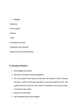 Threats: 
• Pandemic 
• Terror attacks 
• Political 
• Theft 
• Unsatisfied Customer 
• Employees and customers 
• Natural a