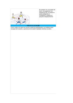En parejas con una pelota de 
tenis. Los jugadores uno 
enfrente al otro, se pasan la 
pelota obligando al 
compañero a reali