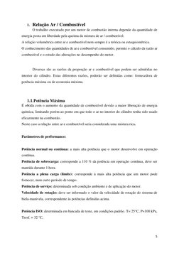 5 
 
1. Relação Ar / Combustível  
O trabalho executado por um motor de combustão interna depende da quantidade de 
energia p