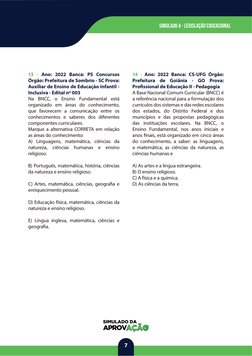 7
simulado 4 - LeGISLAÇÃO EDUCACIONAL
13 - Ano: 2022 Banca: PS Concursos 
Órgão: Prefeitura de Sombrio - SC Prova: 
Auxiliar