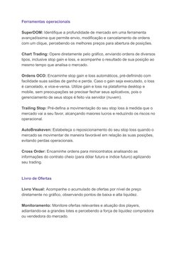 Ferramentas operacionais
SuperDOM: Identifique a profundidade de mercado em uma ferramenta
avançadíssima que permite envio, m