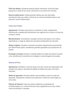 Filtro de ofertas: Apresente apenas ofertas relevantes, excluindo lotes
pequenos e robôs de seu book, otimizando a sua leitur