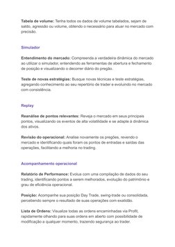 Tabela de volume: Tenha todos os dados de volume tabelados, sejam de
saldo, agressão ou volume, obtendo o necessário para atu