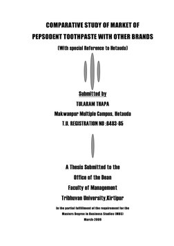 COMPARATIVE STUDY OF MARKET OF
PEPSODENT TOOTHPASTE WITH OTHER BRANDS
(With special Reference to Hetauda)
Submitted by
TULARA