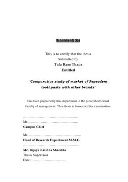 Recommendation
This is to certify that the thesis
Submitted by
Tula Ram Thapa
Entitled
"Comparative study of market of Pepsod