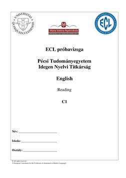 ECL próbavizsga 
 
Pécsi Tudományegyetem 
Idegen Nyelvi Titkárság 
 
English 
 
Reading 
 
C1