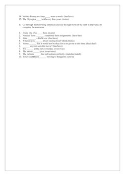 14. Neither Penny nor Amy ____ went to work. (has/have)
15. The Olympics ____ held every four years. (is/are)
B. Go through t