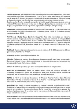 Gestión monetaria: Porcentaje de tu capital a arriesgar en cada trade (Operación). Aunque es 
comúnmente conocida la cifra de