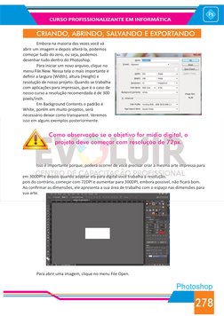 CURSO PROFISSIONALIZANTE EM INFORMÁTICA
278
Photoshop
CRIANDO, ABRINDO, SALVANDO E EXPORTANDO
 
Embora na maioria das vezes v
