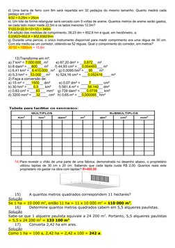 d) Uma barra de ferro com 8m será repartida em 32 pedaços do mesmo tamanho. Quanto medirá cada
pedaço em cm?
8/32 = 0,25m = 2