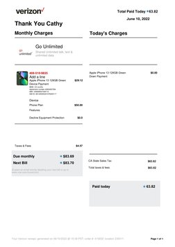 63.82
Total Paid Today
Thank You Cathy
Monthly Charges
Go Unlimited
Shared Unlimited talk, text &
unlimited data
Today's Char