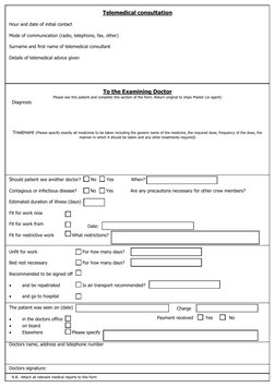 Telemedical consultation 
 
Hour and date of initial contact 
 
Mode of communication (radio, telephone, fax, other) 
 
Surna