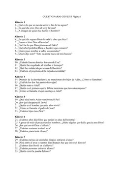 CUESTIONARIO GENESIS Página 1
Génesis 1
1. ¿Qué es lo que se movía sobre la faz de las aguas?
2. ¿En qué día creo Dios el sol