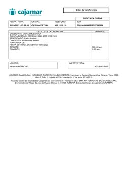Orden de transferencia
CUENTA EN EUROS
FECHA / HORA
OFICINA
TELÉFONO
IBAN
01/03/2023 - 13:58:55
OFICINA VIRTUAL
900 15 10 10