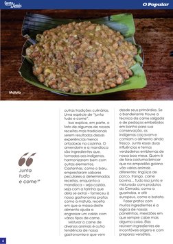 Matula
outras tradições culinárias. 
Uma espécie de “junta 
tudo e come”.
Isso explica, em parte, o 
fato de algumas de nossa