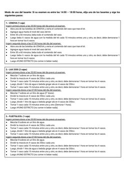Modo de uso del laxante: Si su examen es entre las 14:00 – 18:00 horas, elija uno de los laxantes y siga los
siguientes pasos