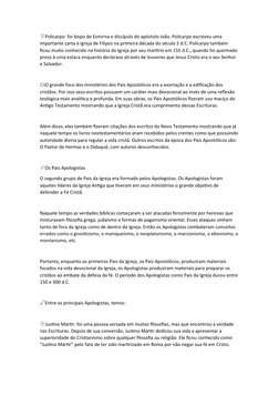 🛡Policarpo: foi bispo de Esmirna e discípulo do apóstolo João. Policarpo escreveu uma 
importante carta à igreja de Filipos 