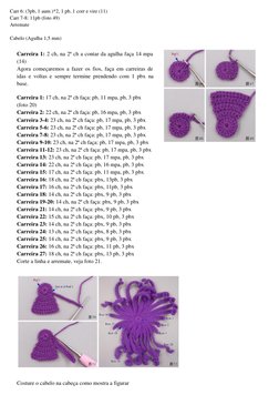 Carr 6: (3pb, 1 aum )*2, 1 pb, 1 corr e vire (11) 
Carr 7-8: 11pb (foto 49) 
Arremate 
Cabelo (Agulha 1,5 mm) 
Carreira 1: 2